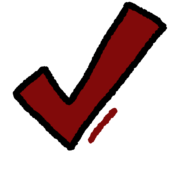 A dark red check mark with a matching accent line on the bottom right side of it.